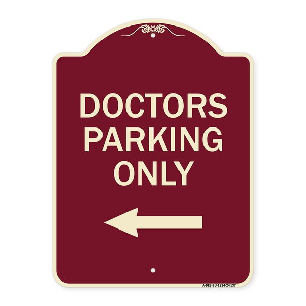 Designer Series Doctors Parking Only, Burgundy Heavy-Gauge Aluminum Sign, 24" x 18", BU-1824-24137